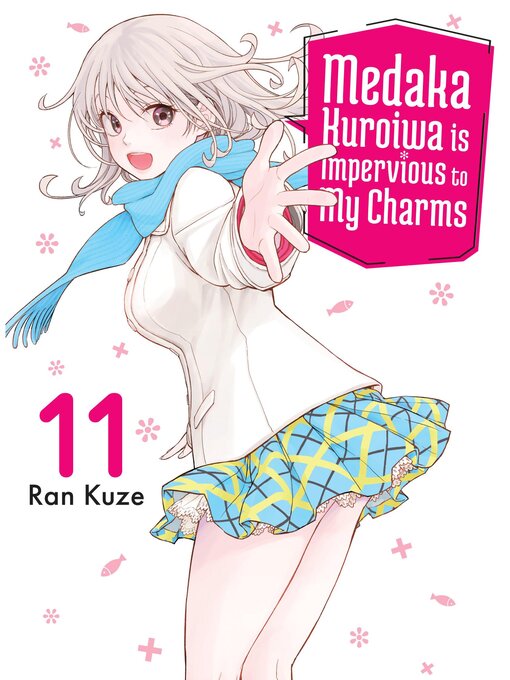 Cover image for Medaka Kuroiwa is Impervious to My Charms, Volume 11